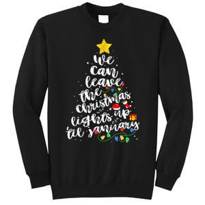 We Can Leave The Christmas Lights Up Til January Sweatshirt