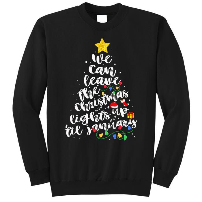 We Can Leave The Christmas Lights Up Til January Sweatshirt