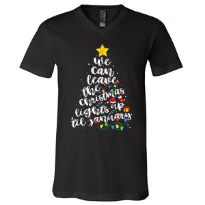 We Can Leave The Christmas Lights Up Til January V-Neck T-Shirt