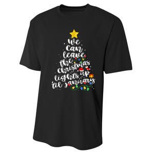 We Can Leave The Christmas Lights Up Til January Performance Sprint T-Shirt