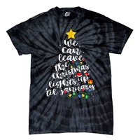 We Can Leave The Christmas Lights Up Til January Tie-Dye T-Shirt