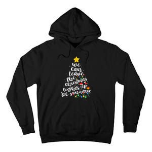 We Can Leave The Christmas Lights Up Til January Tall Hoodie