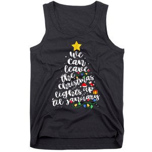 We Can Leave The Christmas Lights Up Til January Tank Top