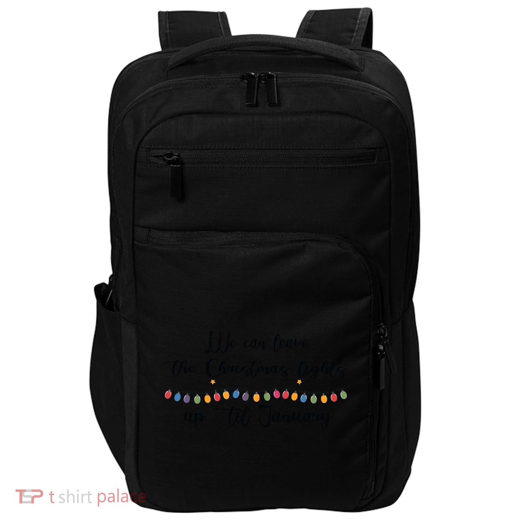 We Can Leave The Christmas Lights Until January Lovers Impact Tech Backpack