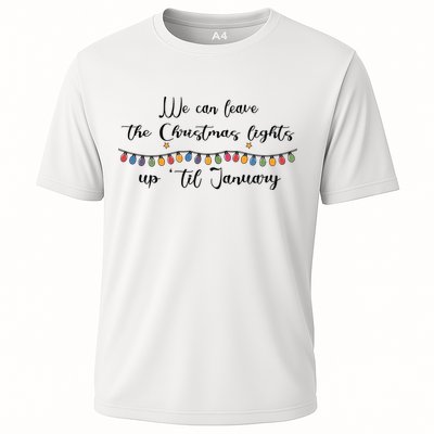 We Can Leave The Christmas Lights Until January Lovers Performance Shirt