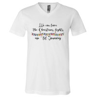 We Can Leave The Christmas Lights Until January Lovers V-Neck T-Shirt