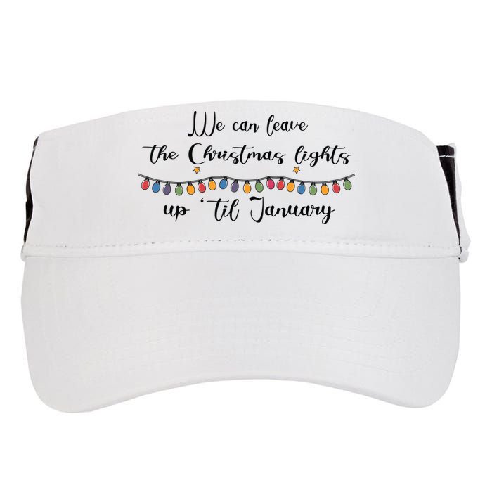 We Can Leave The Christmas Lights Until January Lovers Adult Drive Performance Visor