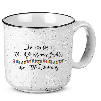 We Can Leave The Christmas Lights Until January Lovers 15oz Campfire Ceramic Mug