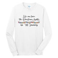 We Can Leave The Christmas Lights Until January Lovers Tall Long Sleeve T-Shirt