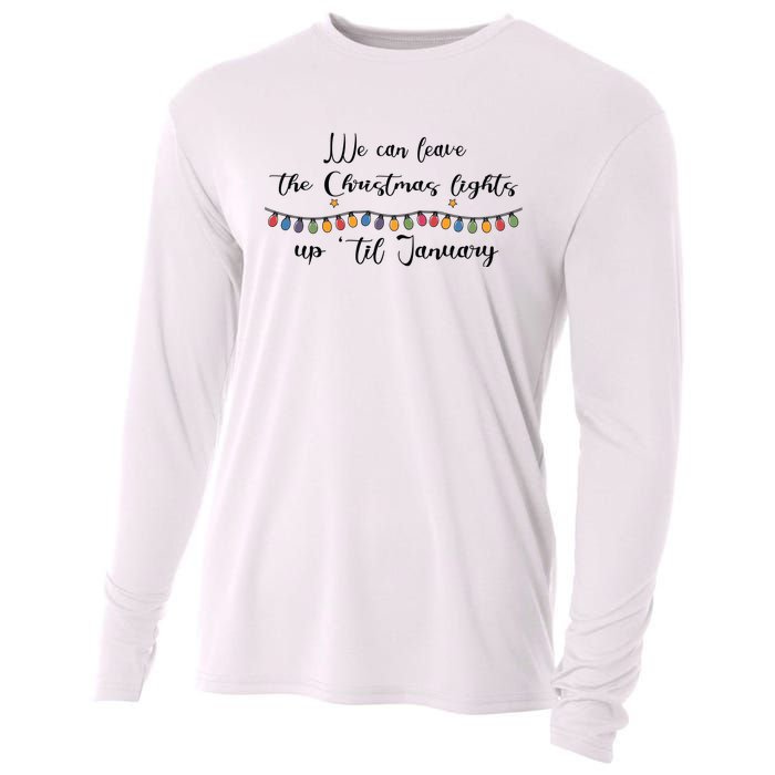 We Can Leave The Christmas Lights Until January Lovers Cooling Performance Long Sleeve Crew