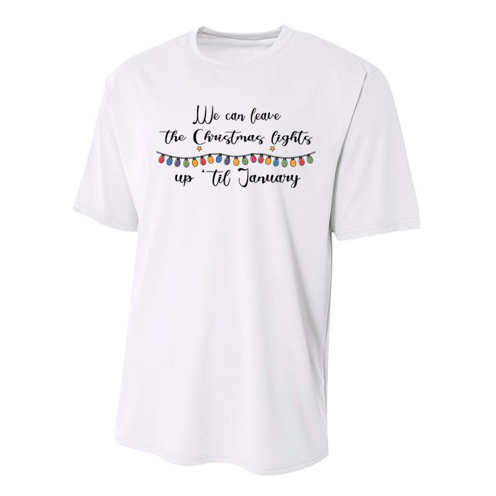 We Can Leave The Christmas Lights Until January Lovers Performance Sprint T-Shirt