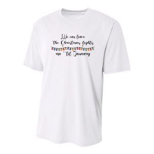 We Can Leave The Christmas Lights Until January Lovers Youth Performance Sprint T-Shirt