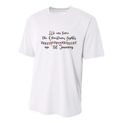 We Can Leave The Christmas Lights Until January Lovers Youth Performance Sprint T-Shirt