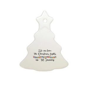 We Can Leave The Christmas Lights Until January Lovers Ceramic Tree Ornament