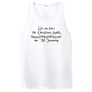 We Can Leave The Christmas Lights Until January Lovers PosiCharge Competitor Tank