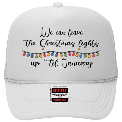 We Can Leave The Christmas Lights Until January Lovers Trucker Hat