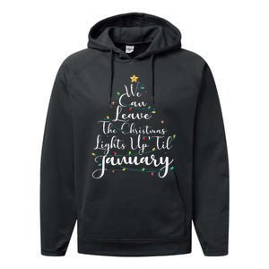 We Can Leave The Christmas Lights Up Til January Funny Xmas Performance Fleece Hoodie