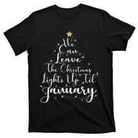 We Can Leave The Christmas Lights Up Til January Funny Xmas T-Shirt