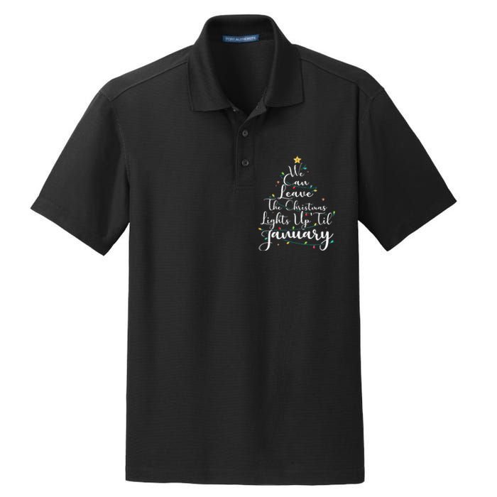 We Can Leave The Christmas Lights Up Til January Funny Xmas Dry Zone Grid Polo