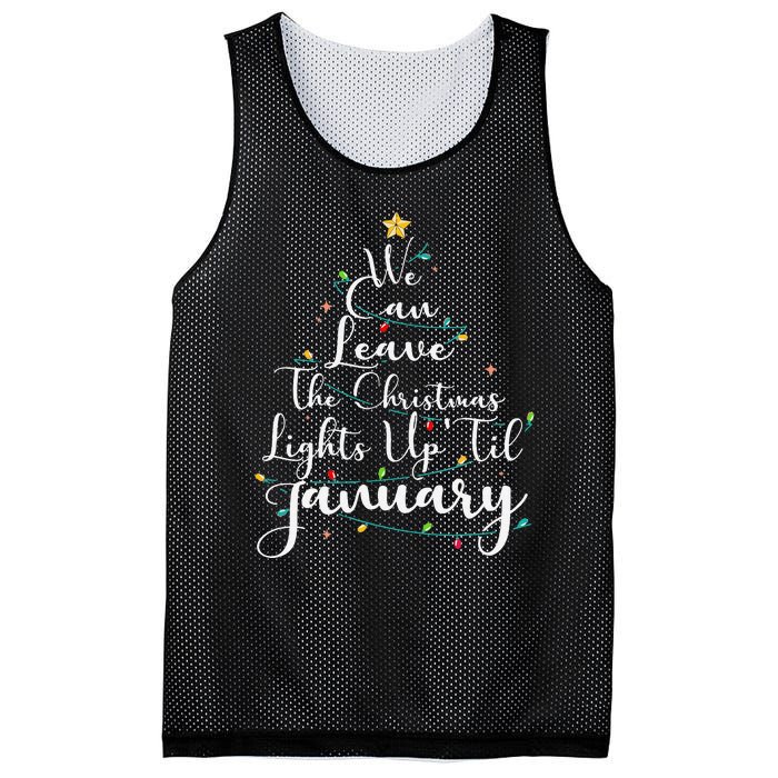 We Can Leave The Christmas Lights Up Til January Funny Xmas Mesh Reversible Basketball Jersey Tank