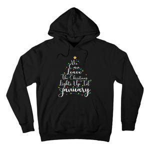 We Can Leave The Christmas Lights Up Til January Funny Xmas Tall Hoodie