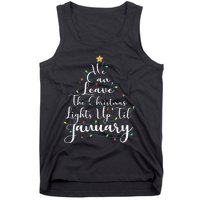 We Can Leave The Christmas Lights Up Til January Funny Xmas Tank Top