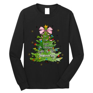 We Can Leave The Christmas Tree Up Til January Coquette Bow Long Sleeve Shirt