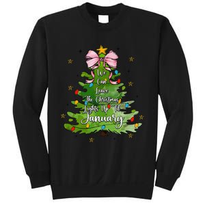 We Can Leave The Christmas Tree Up Til January Coquette Bow Sweatshirt