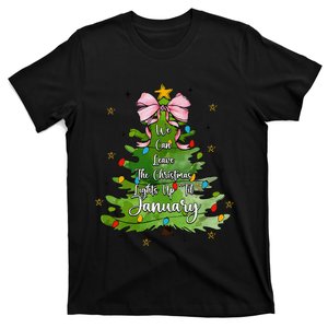 We Can Leave The Christmas Tree Up Til January Coquette Bow T-Shirt