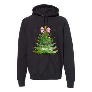 We Can Leave The Christmas Tree Up Til January Coquette Bow Premium Hoodie