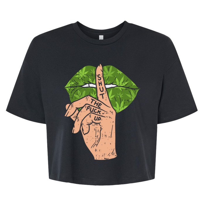 Weed Cannabis Lips Shut The Fuck Up STFU 420 THC Stoner Gift Bella+Canvas Jersey Crop Tee