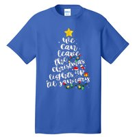 We Can Leave The Christmas Lights Up Til January Tall T-Shirt