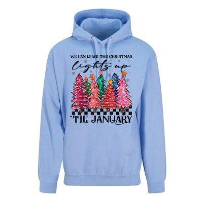 We Can Leave The Christmas Lights Up Til January Unisex Surf Hoodie