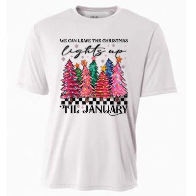 We Can Leave The Christmas Lights Up Til January Cooling Performance Crew T-Shirt