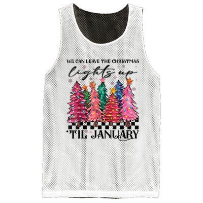 We Can Leave The Christmas Lights Up Til January Mesh Reversible Basketball Jersey Tank