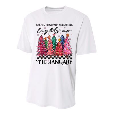 We Can Leave The Christmas Lights Up Til January Performance Sprint T-Shirt