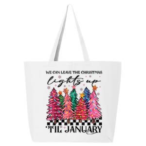 We Can Leave The Christmas Lights Up Til January 25L Jumbo Tote