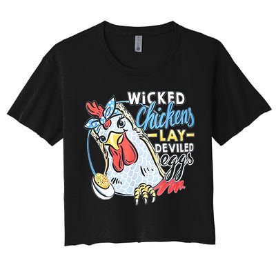 Wicked Chickens Lay Deviled Eggs Funny Chicken Lovers Crop Top