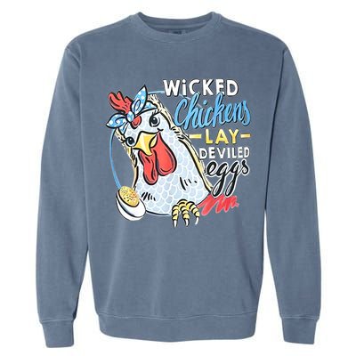 Wicked Chickens Lay Deviled Eggs Funny Chicken Lovers Garment-Dyed Sweatshirt