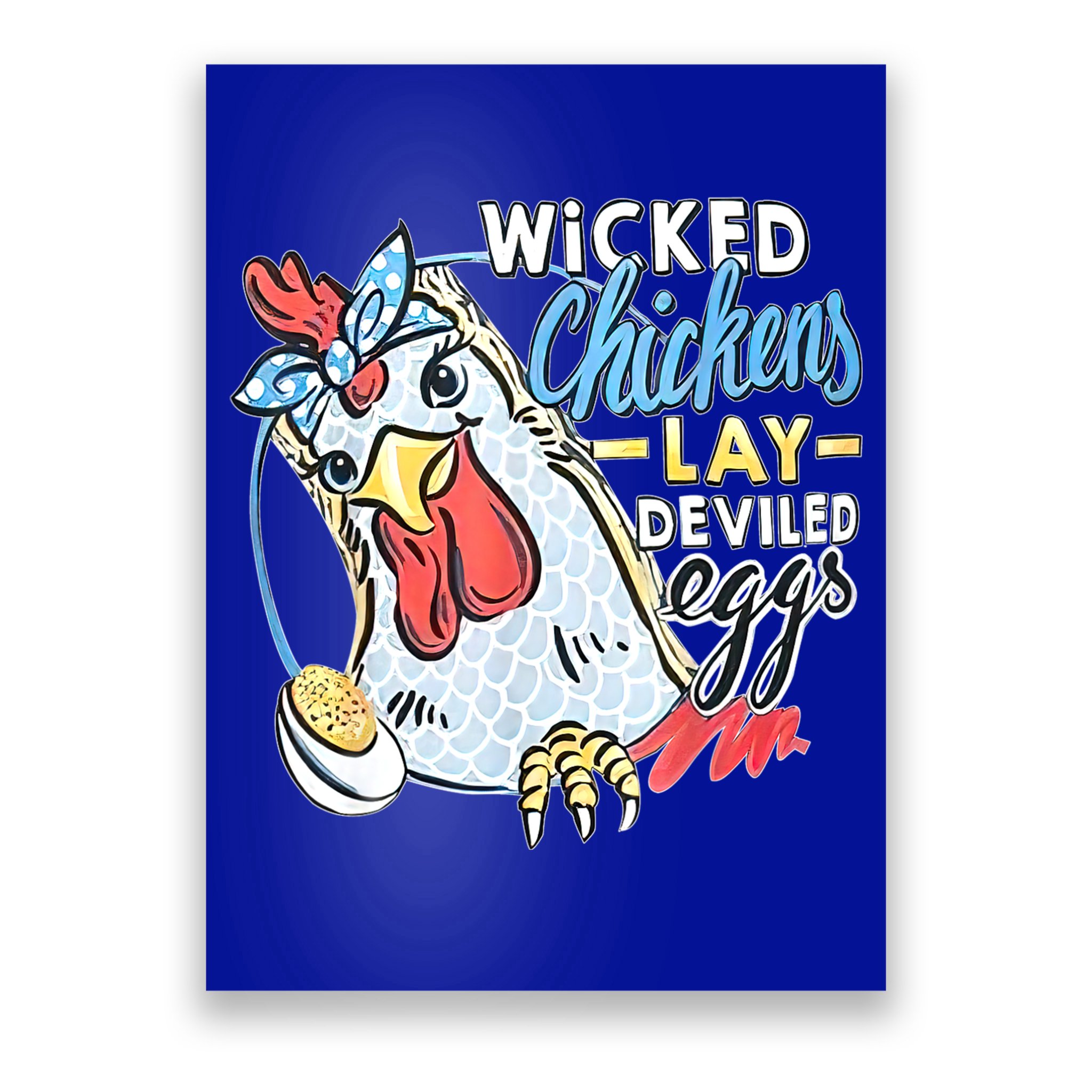 Wicked Chickens Lay Deviled Eggs Funny Chicken Lovers Poster