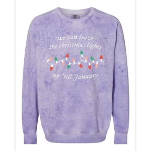 We Can Leave The Christmas Lights Up Til January Christmas Colorblast Crewneck Sweatshirt