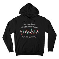 We Can Leave The Christmas Lights Up Til January Christmas Hoodie