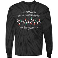 We Can Leave The Christmas Lights Up Til January Christmas Tie-Dye Long Sleeve Shirt