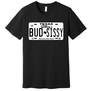 Wo Country Love Gilley's Bud N Sissy Texas Cowboy License Gift  Premium T-Shirt