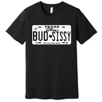 Wo Country Love Gilley's Bud N Sissy Texas Cowboy License Gift  Premium T-Shirt