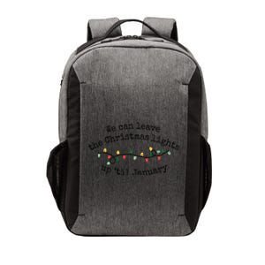 We Can Leave The Christmas Lights Up Til January Christmas Lights Vector Backpack