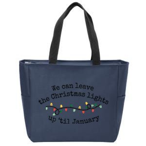 We Can Leave The Christmas Lights Up Til January Christmas Lights Zip Tote Bag