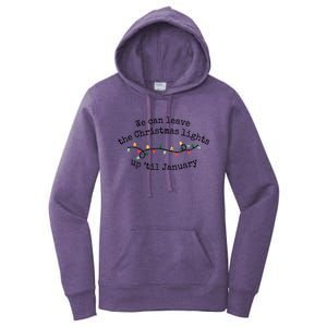 We Can Leave The Christmas Lights Up Til January Christmas Lights Women's Pullover Hoodie