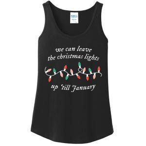 We Can Leave The Christmas Lights Up 'Til January Christmas Ladies Essential Tank