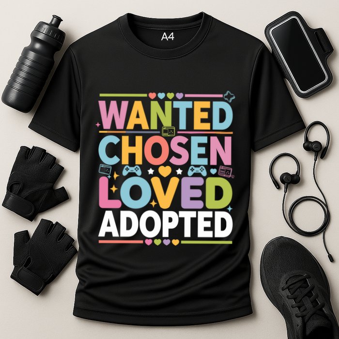 Wanted Chosen Loved Adopted Adoption Cooling Performance Crew T-Shirt